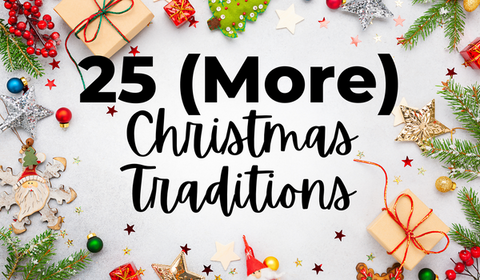 25 More Holiday Traditions
